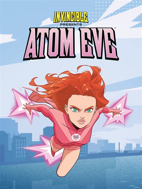 Invincible Presents: Atom Eve .